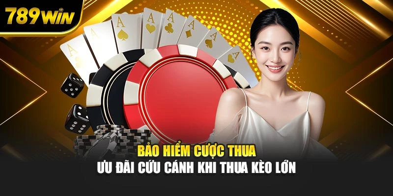 Bảo Hiểm Cược Thua – Ưu Đãi Cứu Cánh Khi Thua Kèo Lớn