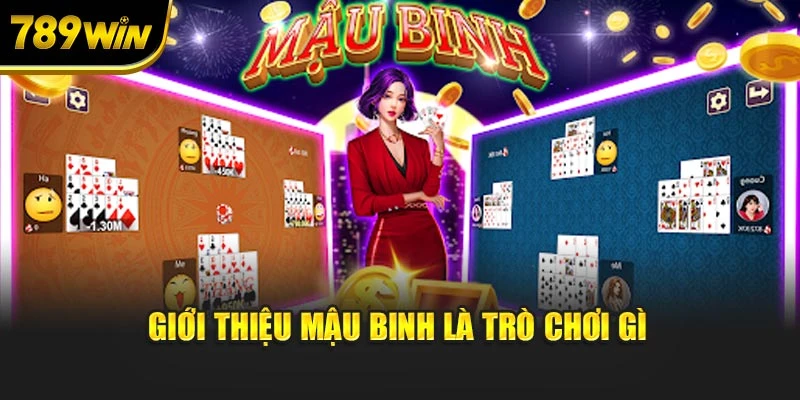 Giới thiệu mậu binh là trò chơi gì