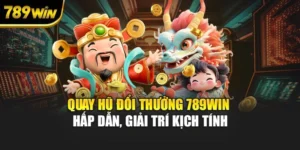 Quay Hũ Đổi Thưởng 789WIN Hấp Dẫn, Giải Trí Kịch Tính