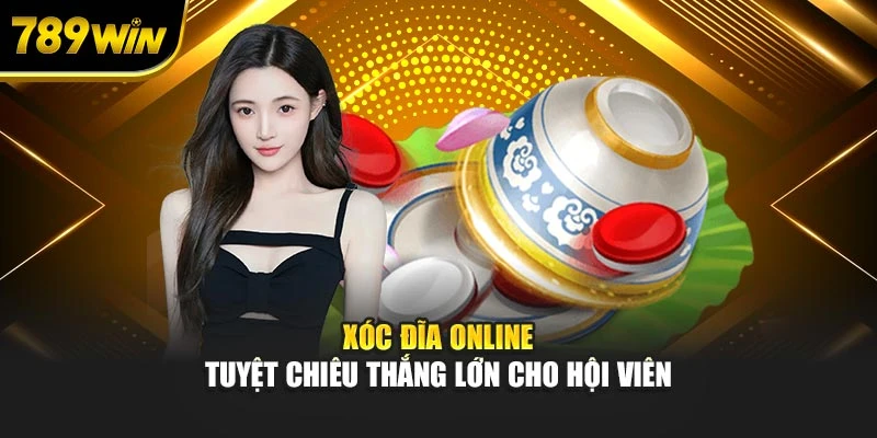 Xóc Đĩa Online – Tuyệt Chiêu Thắng Lớn Cho Hội Viên